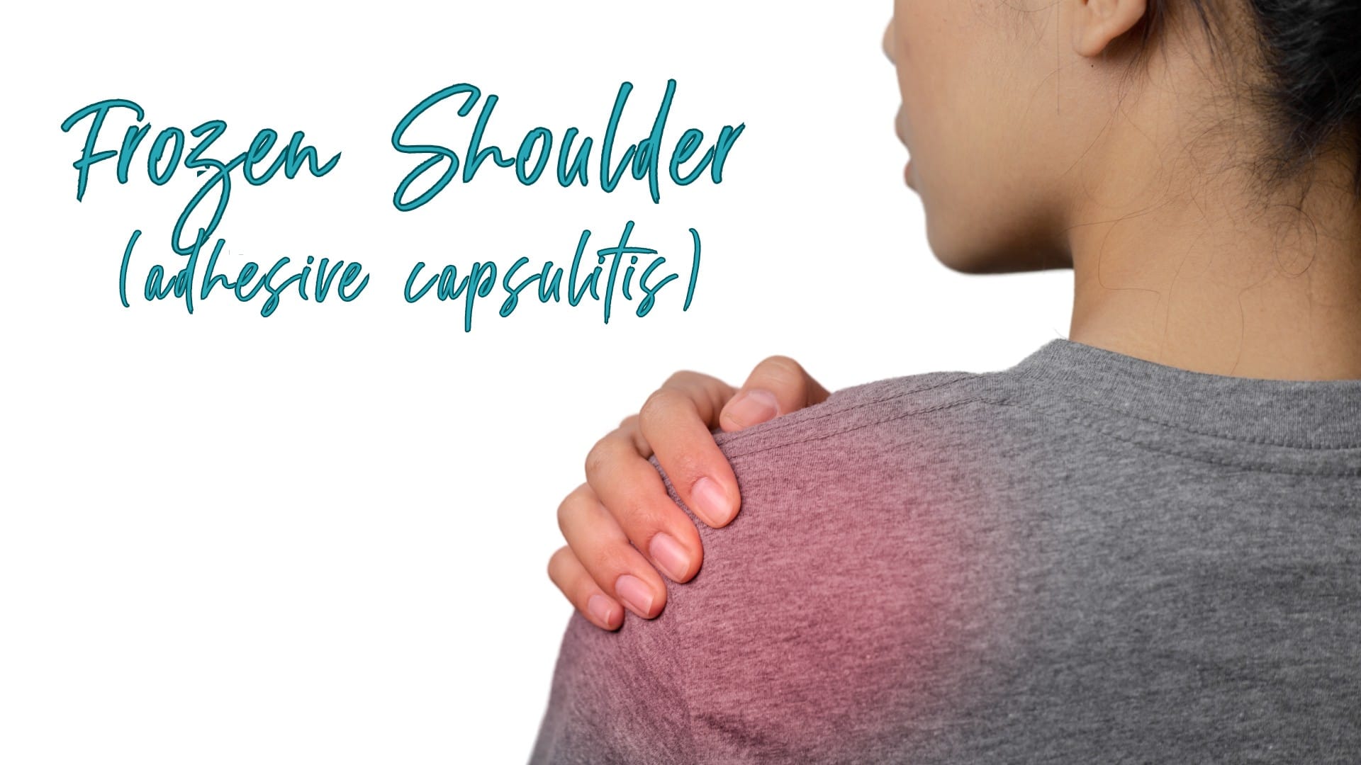 Frozen shoulder (adhesive capsulitis)